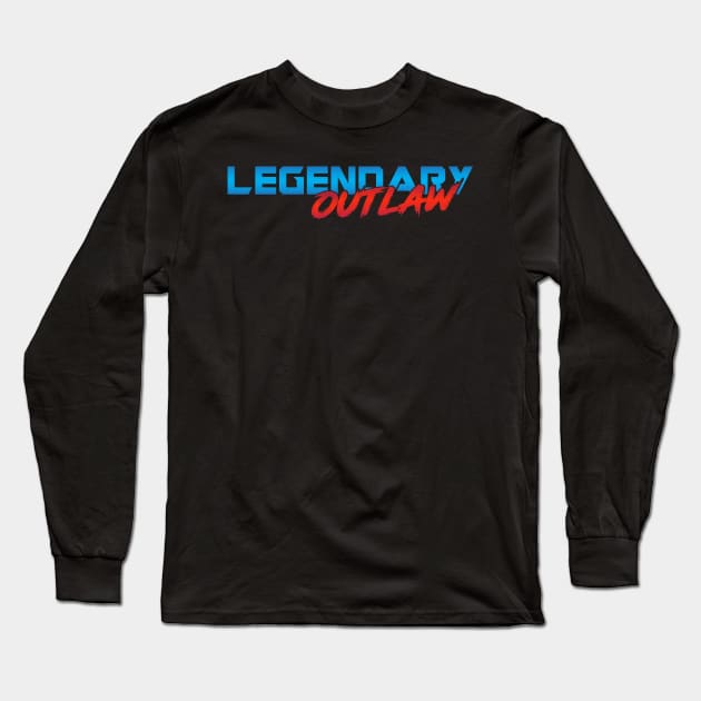 Legendary Outlaw Long Sleeve T-Shirt by Cinestore Merch